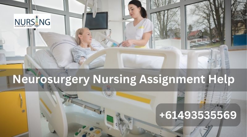 Neurosurgery Nursing Assignment Help